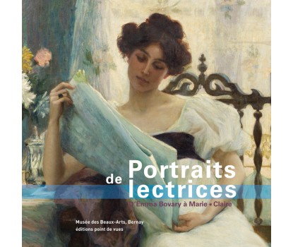 Portraits de Lectrices, d'Emma Bovary à Marie Claire