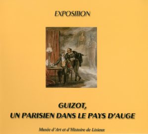 GUIZOT, UN PARISIEN DANS LE PAYS D'AUGE