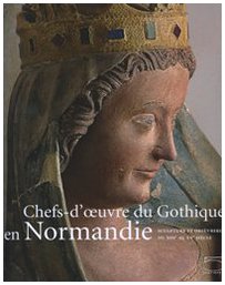 Chefs d'oeuvre du gothique en Normandie