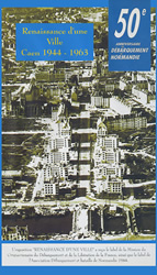 Renaissance d'une ville : Caen 1944-1963.