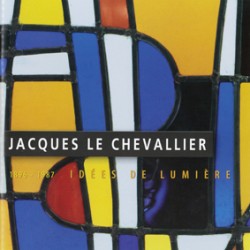 Jacques Le Chevallier (1896-1987) - Idées de lumière