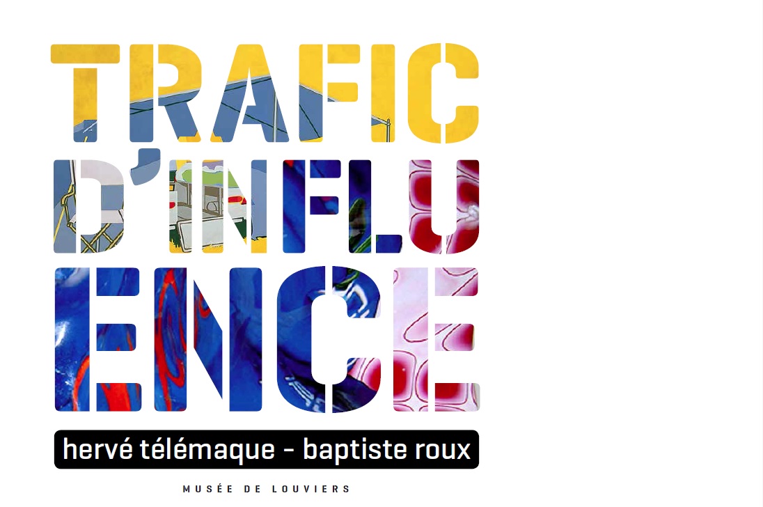 Hervé Télémaque & Baptiste Roux - Trafic d'influence