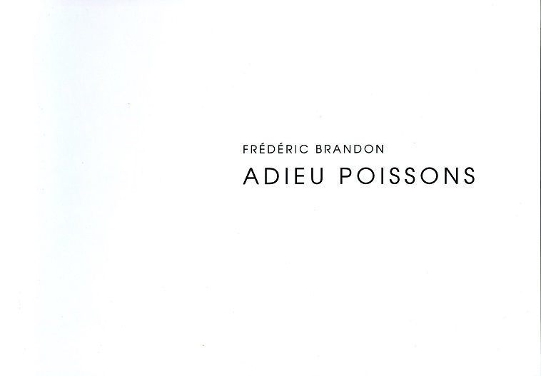 Frédéric Brandon - Adieu poissons