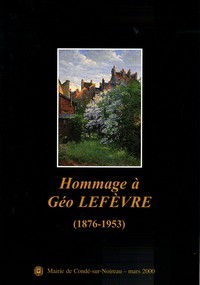 Hommage à Géo Lefèvre (1876-1953)