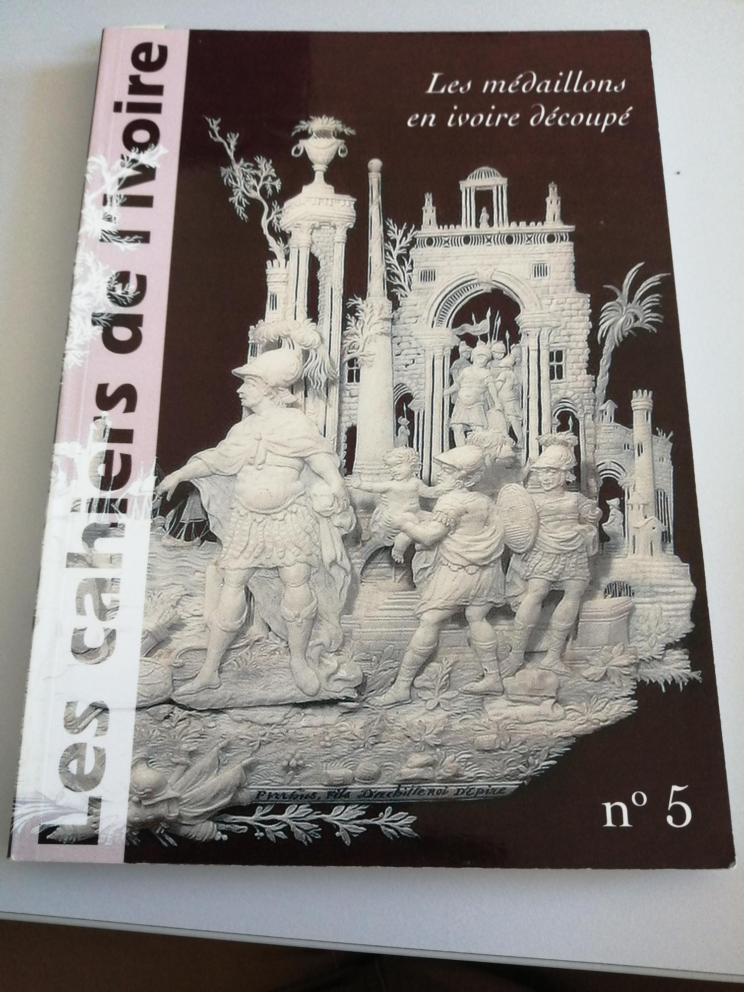 Les cahiers de l'ivoire n°5 "Les médaillons en ivoire découpé"
