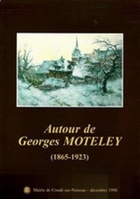 Autour de Georges Moteley (1865-1923)