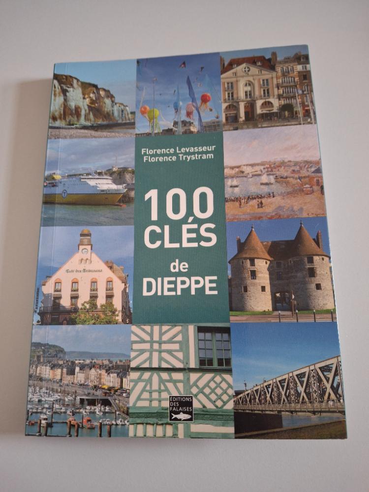 100 clés pour comprendre Dieppe