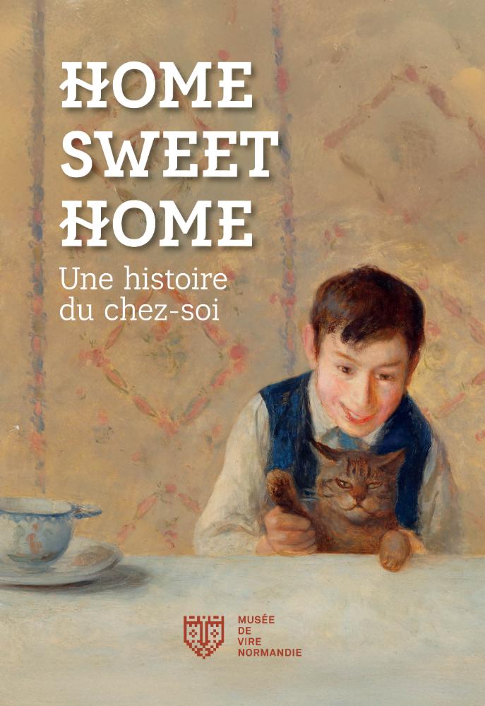 Home Sweet Home - Une histoire du chez-soi 