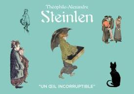 T.A Steinlen, un oeil incorruptible 