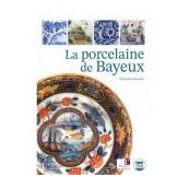 La porcelaine de Bayeux