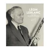 Léon Leblanc, 1900-2000. Un homme, un siècle