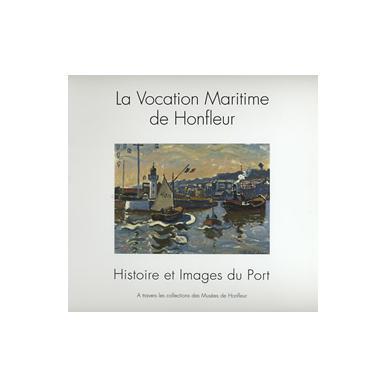 La vocation maritime de Honfleur
