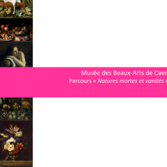 Parcours thématique "Natures mortes et vanités"