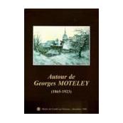 Autour de Georges Moteley (1865-1923)