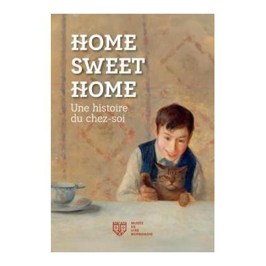 Home Sweet Home - Une histoire du chez-soi 