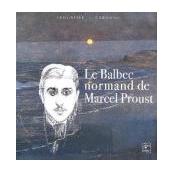 Le Balbec normand de Marcel Proust