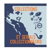 Collections et serials collectionneurs
