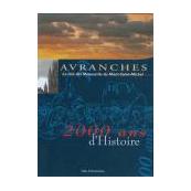 Avranches, la cité des manuscrits du Mont-Saint-Michel - 2000 ans d'histoire