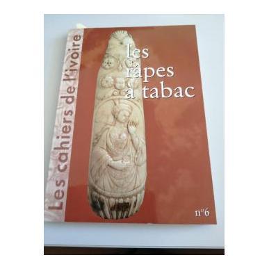Les cahiers de l'ivoire n°6 "Les râpes à tabac"