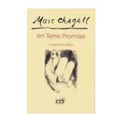 Marc Chagall en Terre Promise. Chagall et la Bible