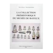 La collection préhistorique du Musée de Bayeux