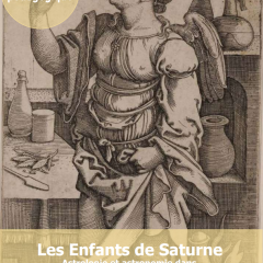 Les Enfants de Saturne, astrologie et astronomie dans l'estampe de la Renaissance