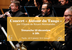 « Autour du Tango » par l'Opéra de Rouen Normandie