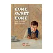 Home Sweet Home - Une histoire du chez-soi 