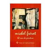 Michel Frérot, 60 ans de peinture, le temps volé… envolé
